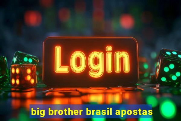 big brother brasil apostas